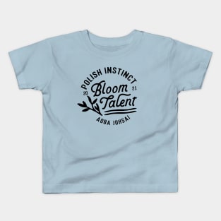 Bloom Talent/Polish Instinct Kids T-Shirt